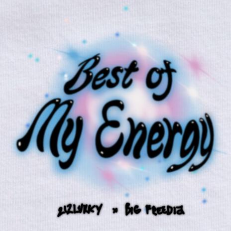BEST OF ME (MY ENERGY) ft. Big Freedia cover art