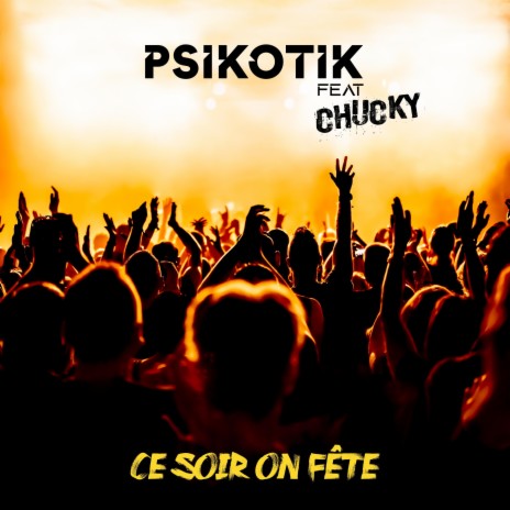 Ce soir on fête ft. Chucky cover art