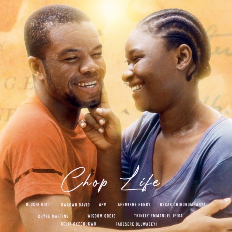 Chop Life ft. Oluchi Odii, Oscar Chihurumnanya, Celia Okechukwu, Fadesere Oluwaseyi & Uwagwu David cover art