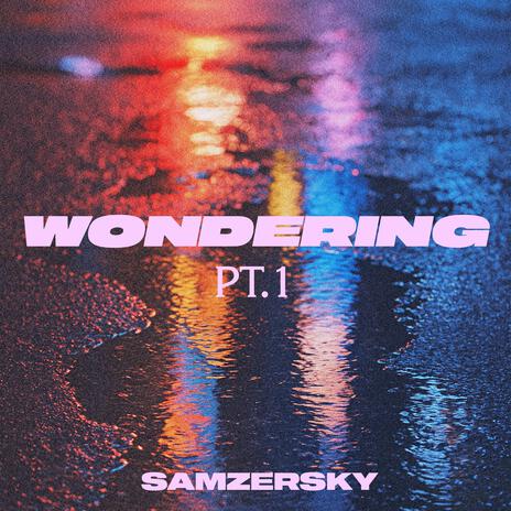 WONDERING Pt. 1 cover art
