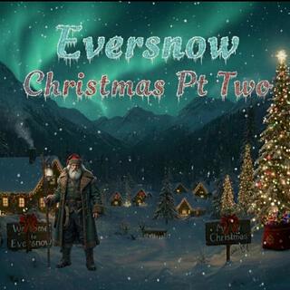 Eversnow Christmas, Pt. 2