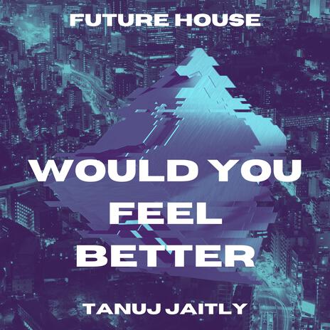 Would You Feel Better (Would You Feel Better) cover art