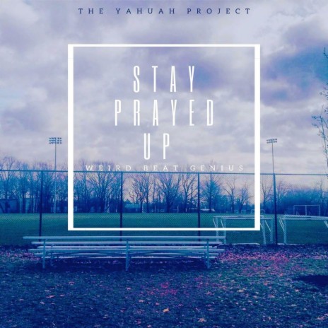 Stay Prayed Up ft. AyePaidboy & Lulaa Esposito cover art