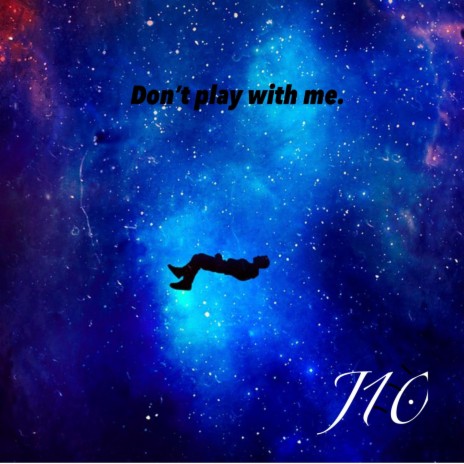Don't play with me