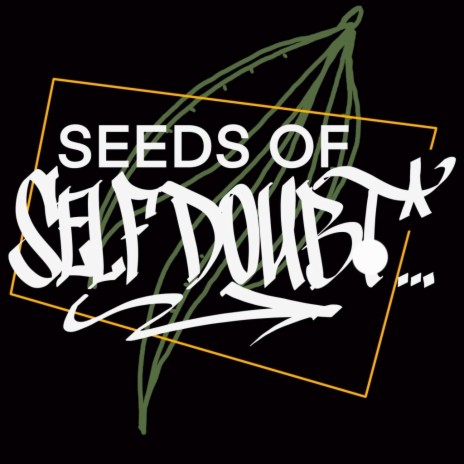 Seeds Of Self-Doubt ft. Greeley, Tunz1 & DENNI cover art