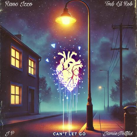 Can't Let Go ft. Rano Izzo, J P & TMB Lil Rob cover art