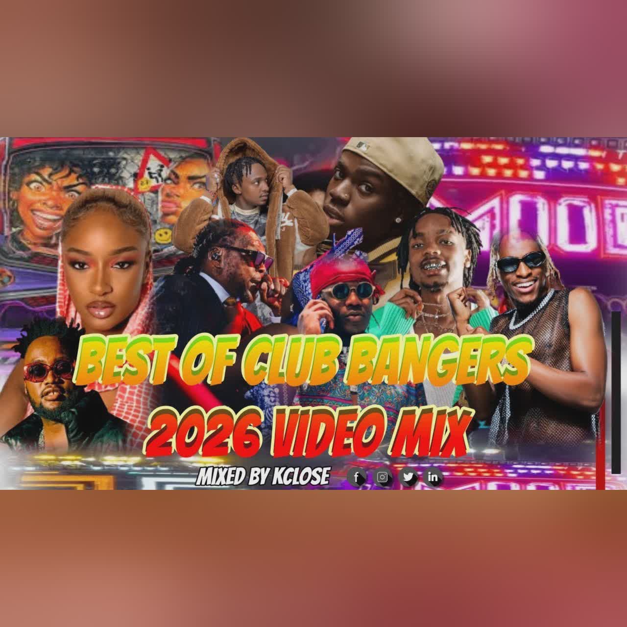 BEST CLUB BANGERS 2026 VIDEO MIX BY DJ KCLOSE [ARBANTONE,DANCEHALL,AFROBEAT] BEST NGANYA HITS 2026 cover art