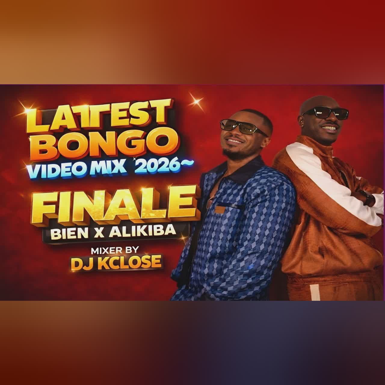 LATEST BONGO VIDEO MIX 2026~DJ KCLOSE~ FINALE BIEN X ALIKIBA | DIAMOND PLATNUMZ - HAPPY | WEWE cover art