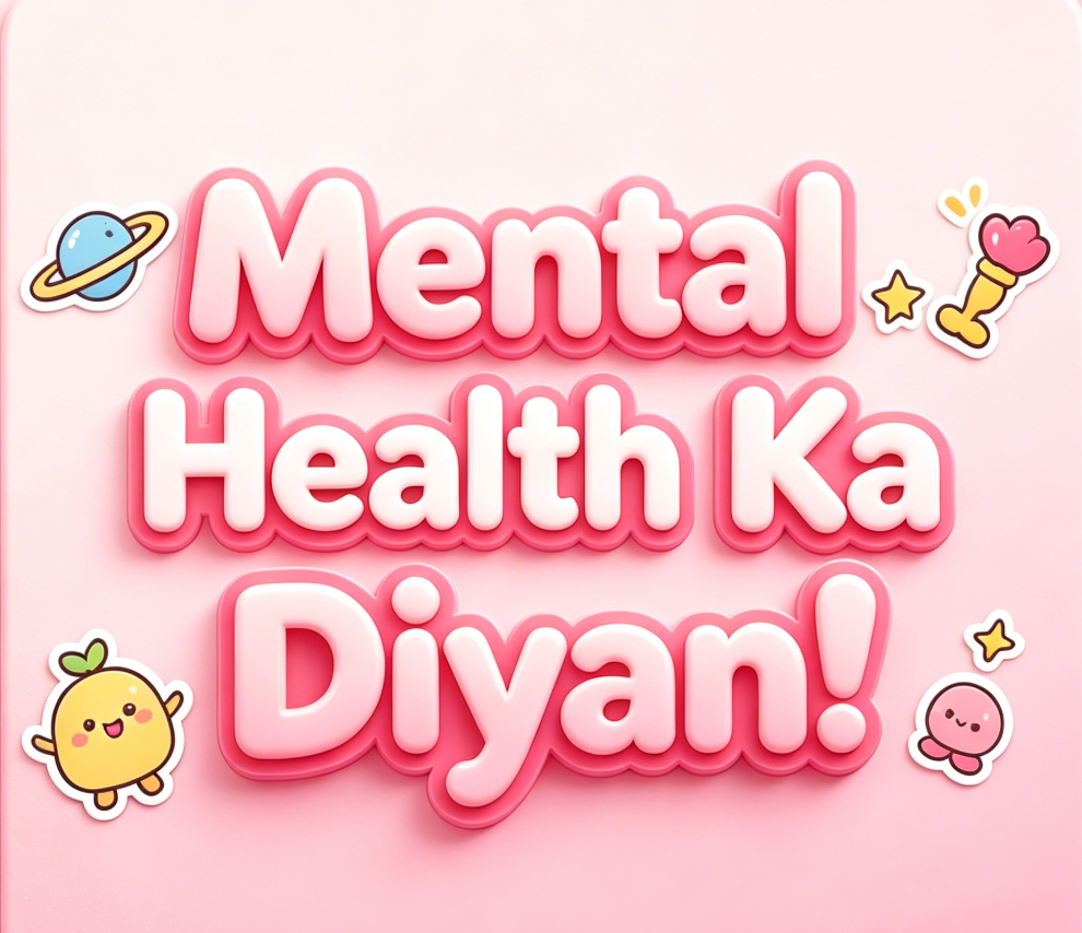 Mental Health Ka Diyan!