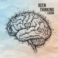 Been Thinking