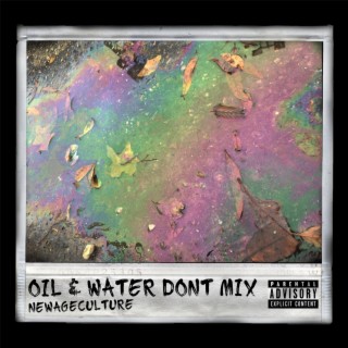 Oil & Water Don't Mix