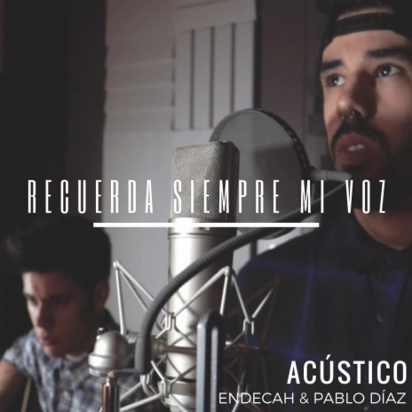 Recuerda Siempre Mi Voz (Versión Acústica) ft. Pablo Díaz cover art