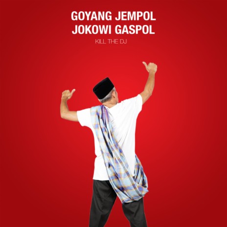 Goyang Jempol Jokowi Gaspol cover art