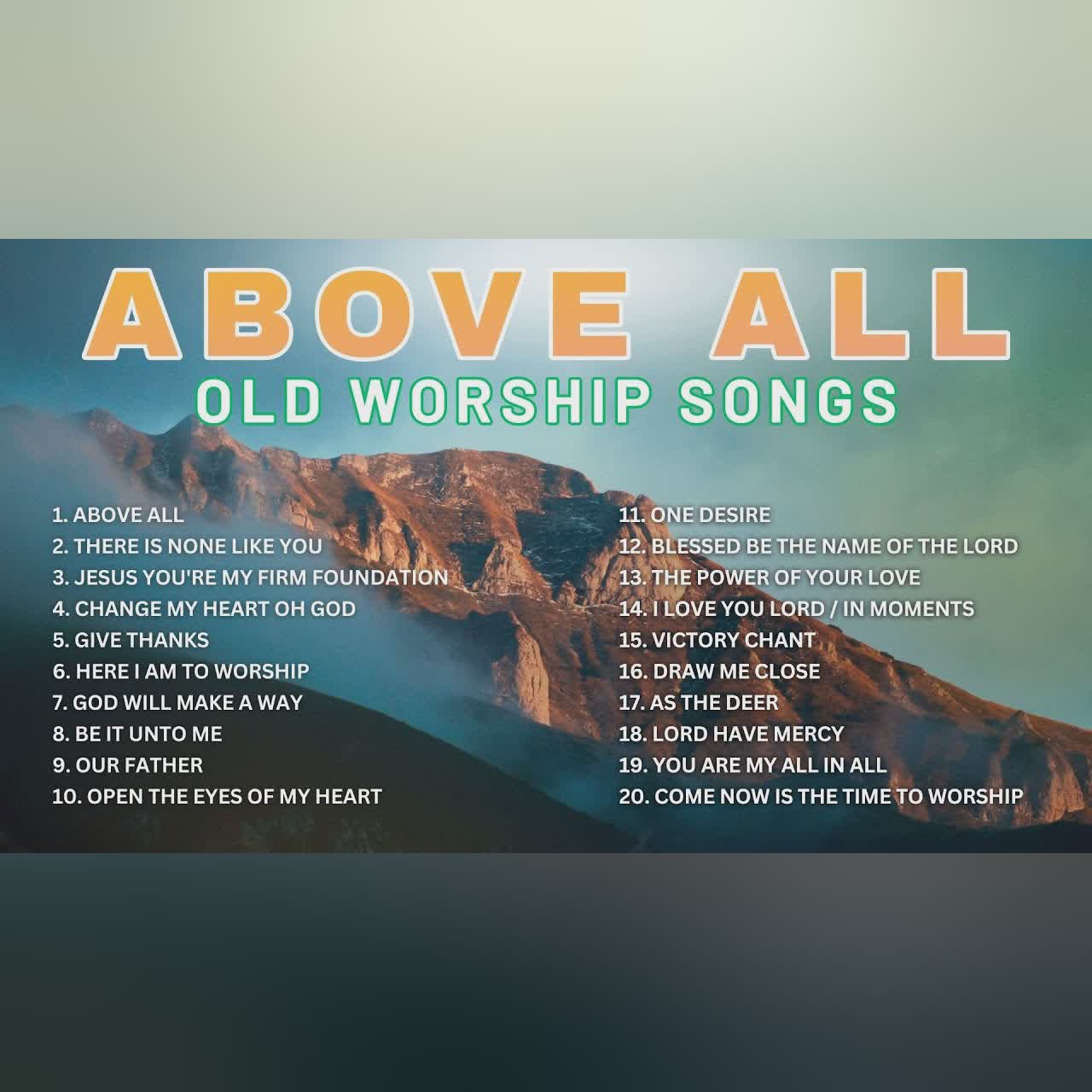 Amazing Old Worship Songs from Lenny LeBlanc, Don Moen | Above All / There Is None Like You cover art