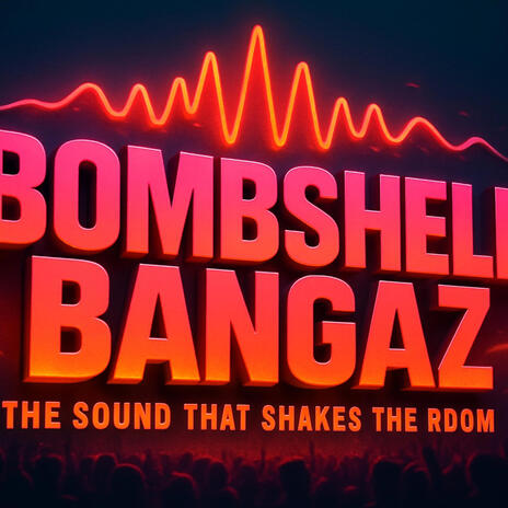 BOMBSHELL BANGAZ (DRIFT)