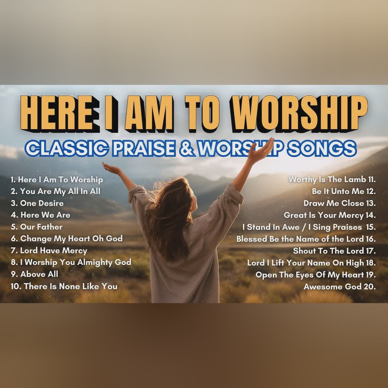 Classic Praise & Worship Songs We Love | Here I Am To Worship, You Are My All In All cover art
