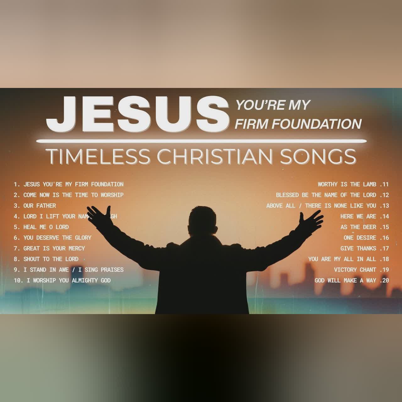Jesus You're My Firm Foundation | Classic 80s & 90s Worship Songs cover art