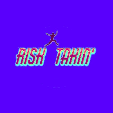 Risk Takin'