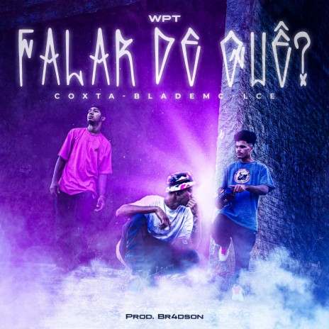 Falar de Quê? ft. Coxta, Lce & BR4DSON BEATS cover art