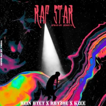 Rap Star ft. Hein Htet & K-Zee cover art