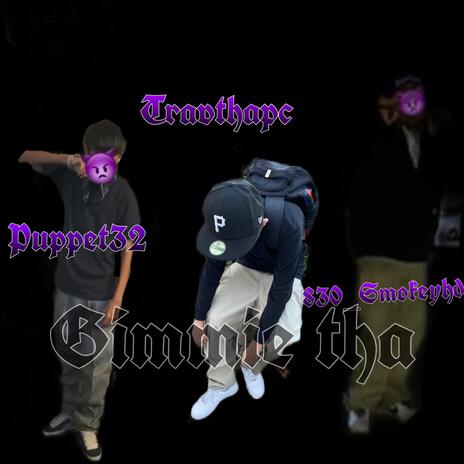 Gimme tha ft. Puppet32 & Travthapc cover art