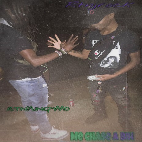 Me Chase A Bih ft. RTNJrock cover art