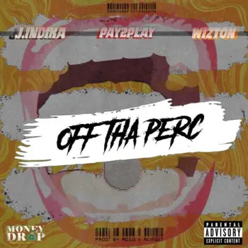 Off Tha Perc ft. J.Indika, Pay2Play & Wizton cover art