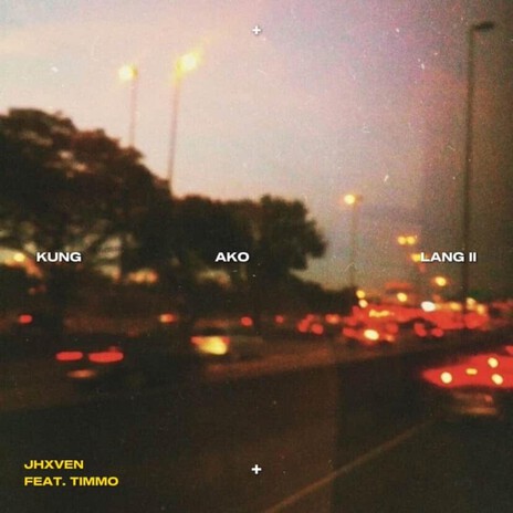 Kung Ako Lang II ft. JHXVEN & Timmo