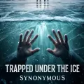 Trapped Under the Ice