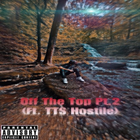 Off The Top Pt. 2 ft. TTS Hostile
