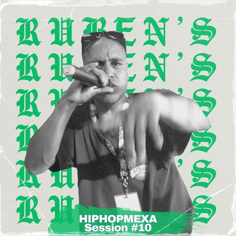 Ruben's: HIPHOPMEXA Session #10 ft. Ruben's cover art