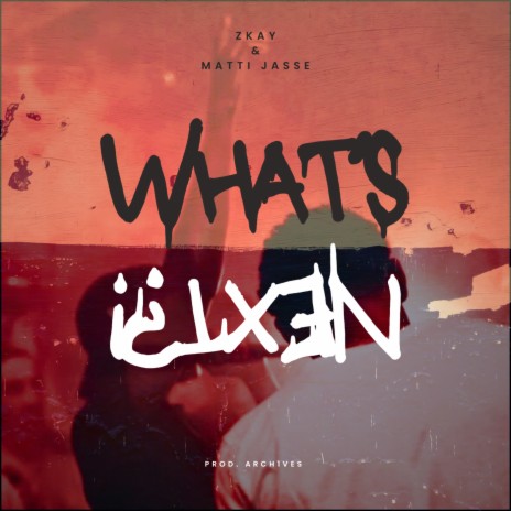 WHAT'S NEXT?! ft. Zkay
