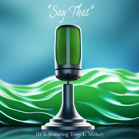 Say That ft. Tony L. Miller cover art