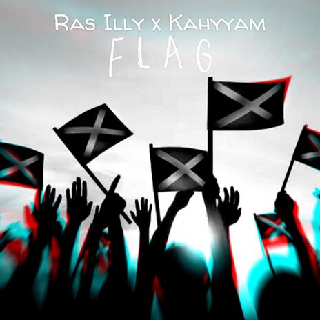 Flag ft. Ras Illy & Kahyyam cover art