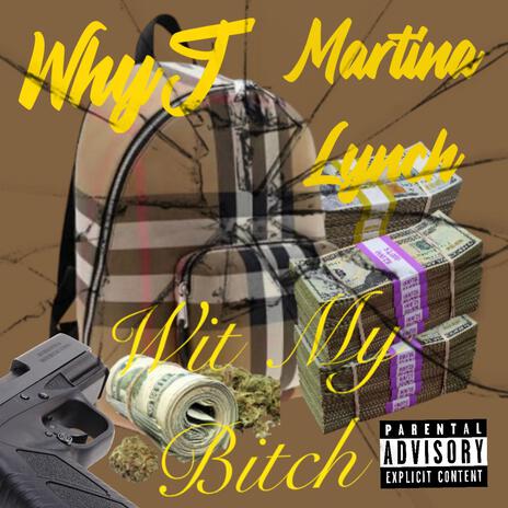 Wit My Bitch ft. WhyJ & Martina Lynch cover art