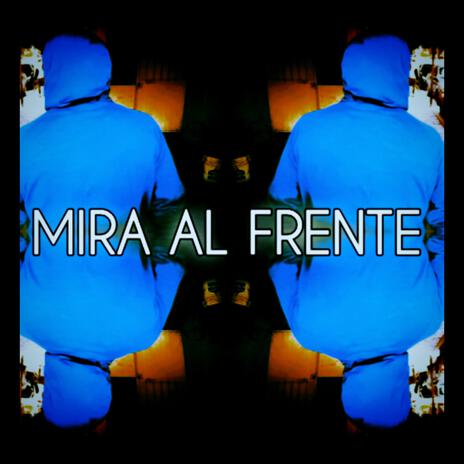 Mira Al Frente ft. B. EyE cover art