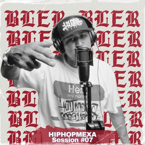 Bler: HIPHOPMEXA Session #7 ft. BLER cover art