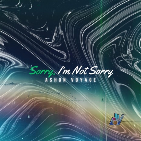 Sorry, I'm Not Sorry