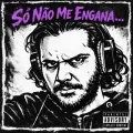 Só Não Me Engana