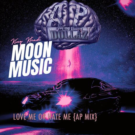 LoVe Me or Hate Me (AP MIX) ft. King Khadi cover art