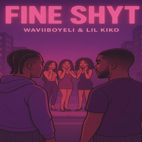 Fine Shyt ft. Lil Kiko cover art