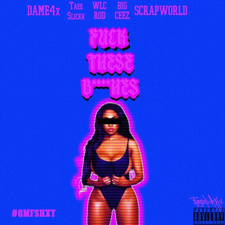 FTB ft. Taee Slickk, WLC ROD, Scrapworld & Big Ceez cover art