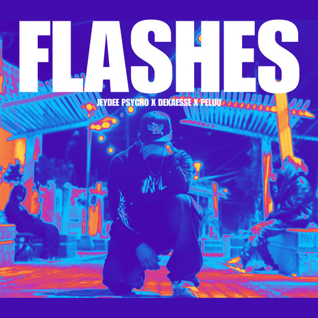 Flashes ft. JeyDee Psycho & Peluu cover art