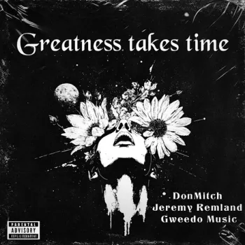 Greatness Takes Time ft. Jeremy Remland & Gweedo Music cover art