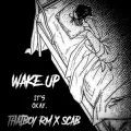 Wake Up ft. Scab