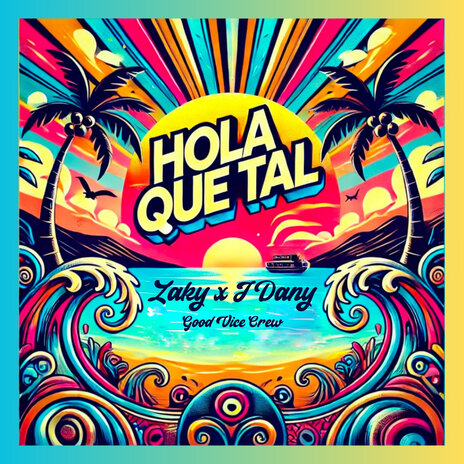 Hola Que Tal ft. Good Vice Crew & J Dany cover art