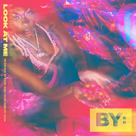 Look At Me (My Escape House Remix) ft. Candy Baby cover art