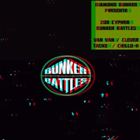 2do Cypher Bunker Battles ft. VAN VAN, CHILLD K, Tache & ClevrMC cover art