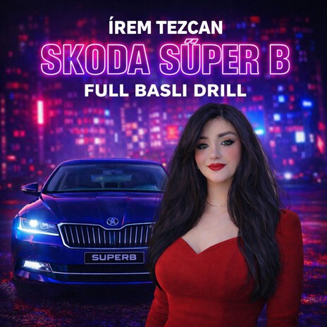 Skoda Superb Süper Be AŞKIM FULL BASS DRİLL (FULL BASS DRİLL) cover art
