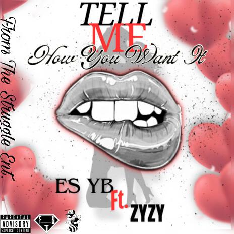 Tell Me How You Want It ft. ZyZy cover art